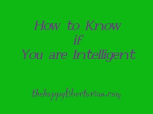 know if you are intelligent