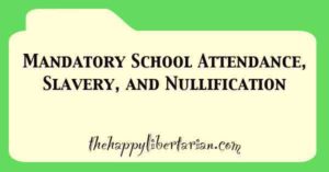 mandatory-school-attendance-slavery-and-nullification