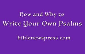 How and Why to Write Your Own Psalms
